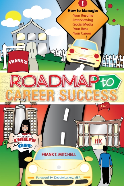 FRANK'S ROAD MAP TO CAREER SUCCESS
